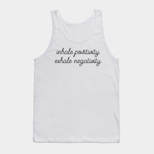 Inhale Positivity Exhale Negativity Tank Top